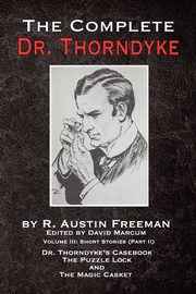 The Complete Dr. Thorndyke - Volume III, Freeman R. Austin