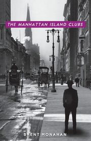 The Manhattan Island Clubs, Monahan Brent