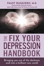 The Fix Your Depression Handbook, Ruggiero Faust