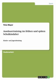 Ausdauertraining im frhen und spten Schulkindalter, Mayer Timo