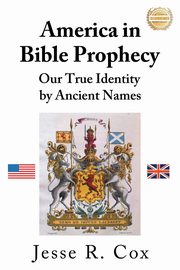 America in Bible Prophecy, Cox Jesse  R