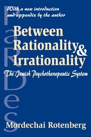 Between Rationality and Irrationality, Rotenberg Mordechai