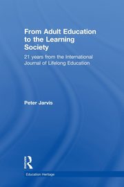 From Adult Education to the Learning Society, Jarvis Peter