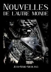 Nouvelles de l'autre monde., .G Jean-Marc-Nicolas