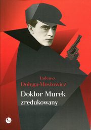 ksiazka tytu: Doktor Murek zredukowany autor: Doga-Mostowicz Tadeusz