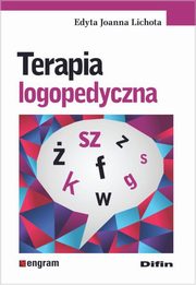 ksiazka tytu: Terapia logopedyczna autor: Lichota Edyta Joanna