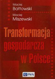 Transformacja gospodarcza w Polsce, Batowski Maciej, Miszewski Maciej