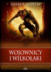 Wojownicy i wilkoaki, Supecki Leszek P.