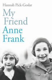 My Friend Anne Frank, Pick-Goslar	 Hannah