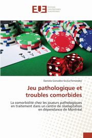 ksiazka tytu: Jeu pathologique et troubles comorbides autor: FERNNDEZ-D