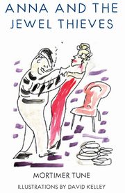 Anna and the Jewel Thieves, Tune Mortimer