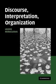 Discourse, Interpretation, Organization, Heracleous Loizos