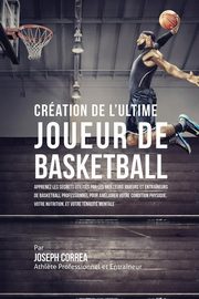 Cration de l'Ultime Joueur de Basketball, Correa Joseph