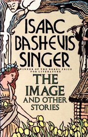 Image and Other Stories, Singer Isaac Bashevis