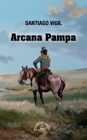 Arcana Pampa, Vigil Santiago