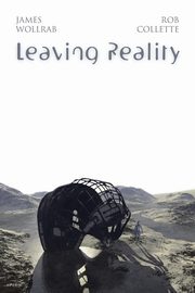 Leaving Reality, Wollrab James