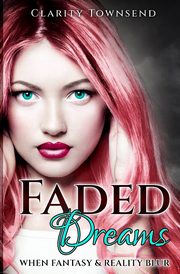 Faded Dreams, Townsend Clarity