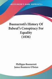 Buonarroti's History Of Babeuf's Conspiracy For Equality (1836), Buonarroti Phillippo