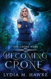 Becoming Crone, Hawke Lydia M.