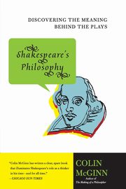 Shakespeare's Philosophy, McGinn Colin