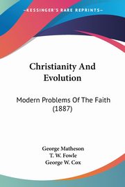 Christianity And Evolution, Matheson George
