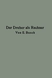 Der Dreher ALS Rechner, Busch Ernst