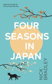 Four Seasons in Japan, Bradley	 Nick