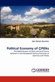 ksiazka tytu: Political Economy of Ciftliks autor: Bayraktar Uur Bahadr