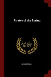 ksiazka tytu: Pirates of the Spring autor: Reid Forrest