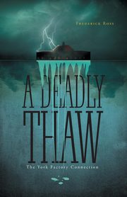 A Deadly Thaw, Ross Frederick