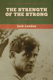 The Strength of the Strong, London Jack