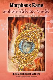 Morpheus Kane and the Sloboda Amulet, Scidmore Sievers Kelly