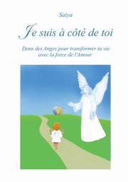 Je suis ? ct de toi, Satya