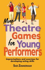More Theatre Games for Young Performers, Zimmerman Suzi
