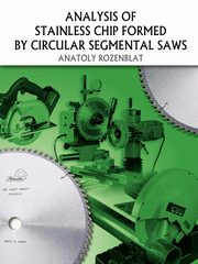 Analysis of Stainless Chip Formed by Circular Segmental Saws, Rozenblat Anatoly