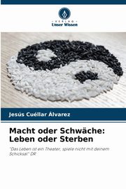 Macht oder Schwche, Cullar lvarez Jess