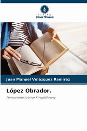Lpez Obrador., Velzquez Ramrez Juan Manuel