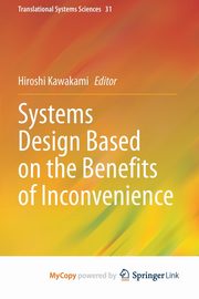 Systems Design Based on the Benefits of Inconvenience, 
