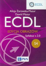 ECDL S4 Edycja obrazw Syllabus v.2.0, arowska-Mazur Alicja, Mazur Dawid