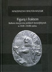 ksiazka tytu: Figur i fraktem autor: Walter-Mazur Magdalena