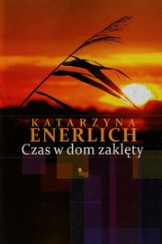 ksiazka tytu: Czas w dom zaklty autor: Enerlich Katarzyna