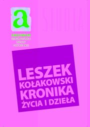 ksiazka tytu: Leszek Koakowski kronika ycia i dziea autor: Chudoba Wiesaw
