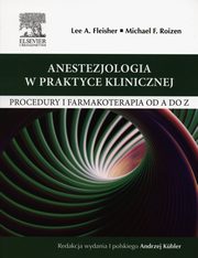 Anestezjologia w praktyce klinicznej, Fleisher Lee A. Roizen Michael F.