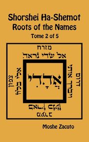 ksiazka tytu: Shorshei Ha-Shemot - Roots of the Names - Tome 2 of 5 autor: Zacuto Moshe