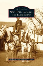ksiazka tytu: New Hope, Lahaska, and Buckingham autor: Stella Nichole Y.