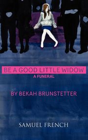 Be a Good Little Widow, Brunstetter Bekah