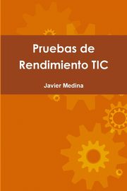Pruebas de Rendimiento TIC, Medina Javier