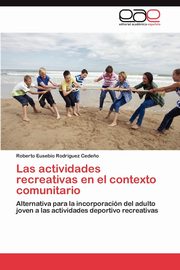 Las Actividades Recreativas En El Contexto Comunitario, Rodriguez Cede O. Roberto Eusebio