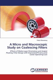 A Micro and Macroscopic Study on Coalescing Filters, Bharadwaj Rahul
