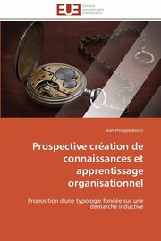 Prospective cration de connaissances et apprentissage organisationnel, BOOTZ-J